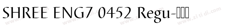 SHREE ENG7 0452 Regu字体转换